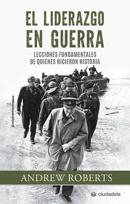 EL LIDERAZGO EN GUERRA | 9788415436546 | ROBERTS,ANDREW | Llibreria Geli - Llibreria Online de Girona - Comprar llibres en català i castellà