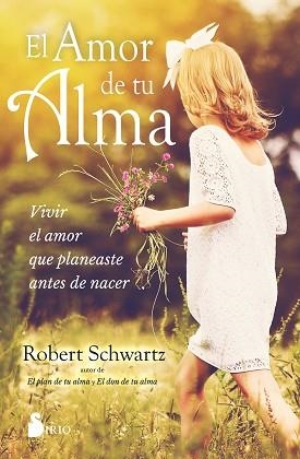 EL AMOR DE TU ALMA | 9788418531644 | SCHWARTZ,ROBERT | Llibreria Geli - Llibreria Online de Girona - Comprar llibres en català i castellà