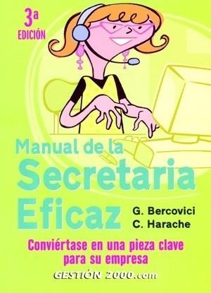 MANUAL DE LA SECRETARIA EFICAZ.CONVIERTESE EN UNA PIEZA CLAV | 9788496426467 | BERCOVICI,G./HARACHE.C | Libreria Geli - Librería Online de Girona - Comprar libros en catalán y castellano