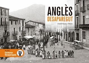 ANGLÈS DESAPAREGUT | 9788418243752 | RAMS RIERA,EMILI | Libreria Geli - Librería Online de Girona - Comprar libros en catalán y castellano