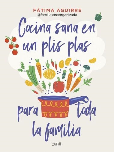 COCINA SANA EN UN PLIS PLAS PARA TODA LA FAMILIA | 9788408255024 | AGUIRRE,FÁTIMA | Libreria Geli - Librería Online de Girona - Comprar libros en catalán y castellano
