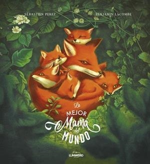 LA MEJOR MAMÁ DEL MUNDO | 9788418820465 | LACOMBE,BENJAMIN/PEREZ,SÉBASTIEN | Llibreria Geli - Llibreria Online de Girona - Comprar llibres en català i castellà