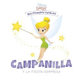 DISNEY BABY.CAMPANILLA Y LA FIESTA SORPRESA | 9788418939198 | DISNEY | Llibreria Geli - Llibreria Online de Girona - Comprar llibres en català i castellà