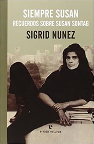 SIEMPRE SUSAN.RECUERDOS SOBRE SUSAN SONTAG | 9788415217541 | NUNEZ,SIGRID | Libreria Geli - Librería Online de Girona - Comprar libros en catalán y castellano