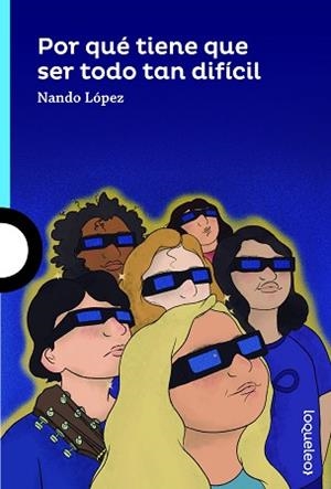 POR QUÉ TIENE QUE SER TODO TAN DIFÍCIL | 9788491223870 | LÓPEZ,FERNANDO | Libreria Geli - Librería Online de Girona - Comprar libros en catalán y castellano