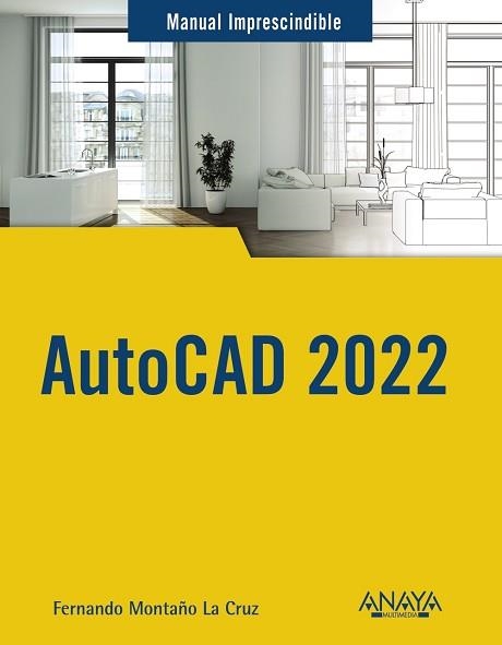 AUTOCAD 2022 | 9788441545618 | MONTAÑO LA CRUZ,FERNANDO | Libreria Geli - Librería Online de Girona - Comprar libros en catalán y castellano
