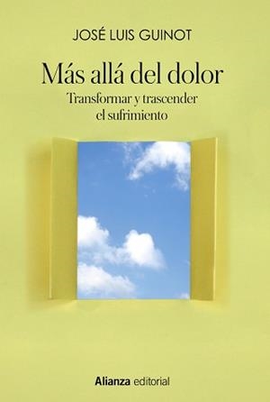MÁS ALLÁ DEL DOLOR.TRANSFORMAR Y TRASCENDER EL SUFRIMIENTO | 9788413627953 | GUINOT,JOSÉ LUIS | Libreria Geli - Librería Online de Girona - Comprar libros en catalán y castellano