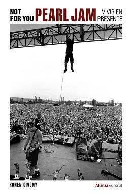 NOT FOR YOU.VIVIR EN PRESENTE(PEARL JAM) | 9788413627977 | GIVONY,RONEN | Libreria Geli - Librería Online de Girona - Comprar libros en catalán y castellano