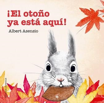 EL OTOÑO YA ESTÁ AQUÍ! | 9788426144294 | ASENSIO NAVARRO,ALBERT | Libreria Geli - Librería Online de Girona - Comprar libros en catalán y castellano