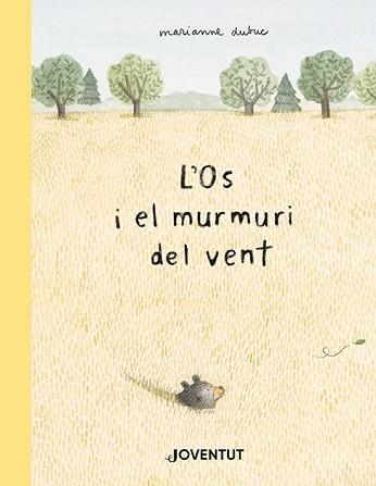 L'OS I EL MURMURI DEL VENT | 9788426147608 | DUBUC,MARIANNE | Libreria Geli - Librería Online de Girona - Comprar libros en catalán y castellano