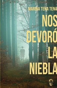 NOS DEVORÓ LA NIEBLA | 9788412104394 | TENA,MARINA | Libreria Geli - Librería Online de Girona - Comprar libros en catalán y castellano