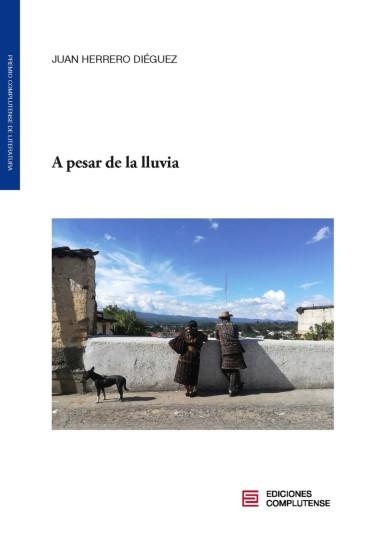 A PESAR DE LA LLUVIA | 9788466937610 | HERRERO DIÉGUEZ,JUAN | Libreria Geli - Librería Online de Girona - Comprar libros en catalán y castellano