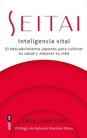SEITAI.INTELIGENCIA VITAL | 9788441441422 | LÓPEZ COTO,LAURA | Libreria Geli - Librería Online de Girona - Comprar libros en catalán y castellano