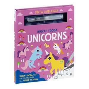 PINTA AMB AIGUA. BUSCA I TROBA UNICORNS | 9788411013314 | Llibreria Geli - Llibreria Online de Girona - Comprar llibres en català i castellà