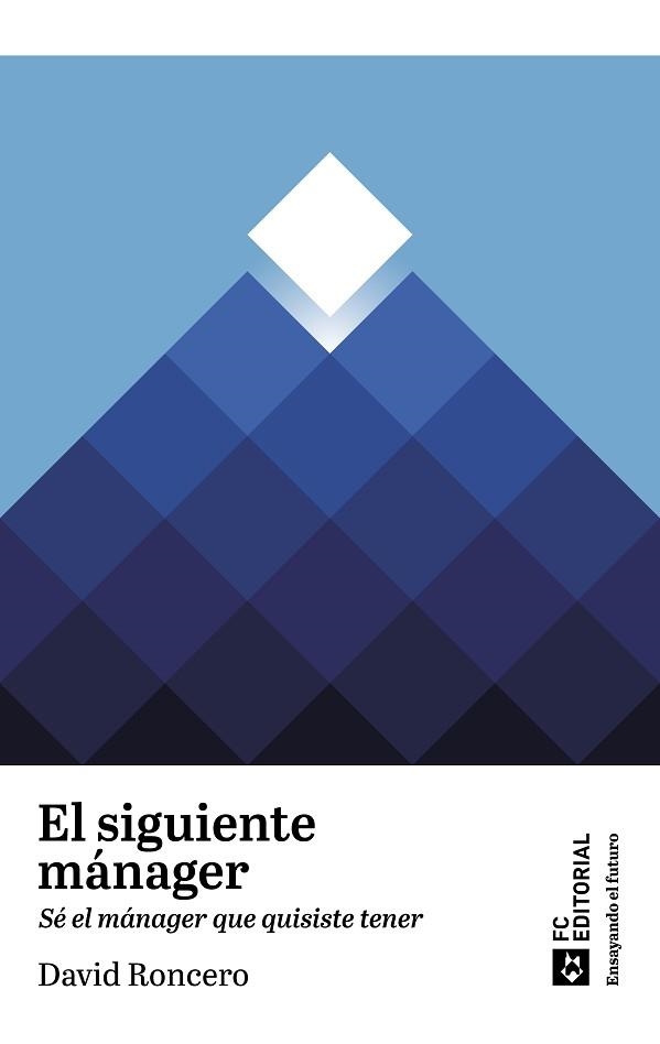 EL SIGUIENTE MÁNAGER.SÉ EL MÁNAGER QUE QUISISTE TENER | 9788417701741 | RONCERO DOMÍNGUEZ,DAVID | Llibreria Geli - Llibreria Online de Girona - Comprar llibres en català i castellà