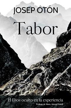 TABOR,EL DIOS OCULTO EN LA EXPERIENCIA | 9788429329988 | OTÓN,JOSEP | Libreria Geli - Librería Online de Girona - Comprar libros en catalán y castellano