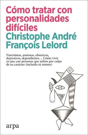 CÓMO TRATAR CON PERSONALIDADES DIFÍCILES | 9788418741456 | ANDRÉ,CHRISTOPHE/LELORD,FRANÇOIS | Libreria Geli - Librería Online de Girona - Comprar libros en catalán y castellano