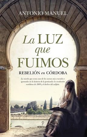 LA LUZ QUE FUIMOS | 9788418757624 | MANUEL,ANTONIO | Llibreria Geli - Llibreria Online de Girona - Comprar llibres en català i castellà