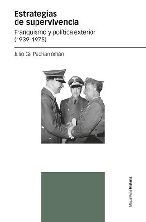 ESTRATEGIAS DE SUPERVIVENCIA.FRANQUISMO Y POLÍTICA EXTERIOR (1939-1975) | 9788418752322 | GIL PECHARROMÁN,JULIO | Llibreria Geli - Llibreria Online de Girona - Comprar llibres en català i castellà