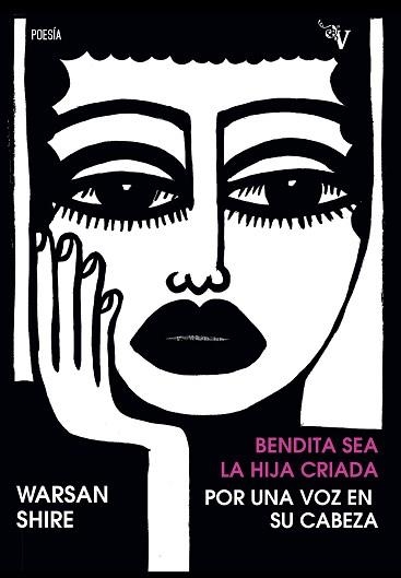 BENDITA SEA LA HIJA CRIADA POR UNA VOZ EN SU CABEZA | 9788418694875 | SHIRE,WARSAN | Libreria Geli - Librería Online de Girona - Comprar libros en catalán y castellano