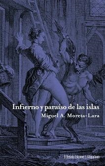 INFIERNO Y PARAÍSO DE LAS ISLAS | 9788412521306 | MORETA LARA,MIGUEL ÁNGEL | Llibreria Geli - Llibreria Online de Girona - Comprar llibres en català i castellà
