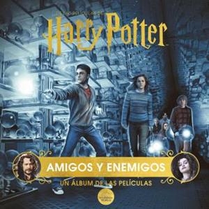 HARRY POTTER: AMIGOS Y ENEMIGOS. UN ÁLBUM DE LAS PELÍCULAS | 9788467949230 | REVENSON,JODY | Llibreria Geli - Llibreria Online de Girona - Comprar llibres en català i castellà