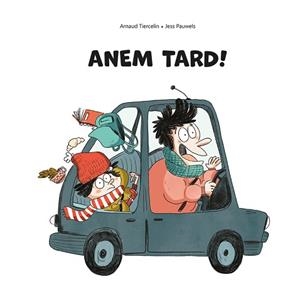 ANEM TARD! | 9788491455721 | TIERCELIN,ARNAUD | Llibreria Geli - Llibreria Online de Girona - Comprar llibres en català i castellà