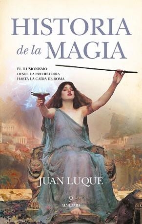 HISTORIA DE LA MAGIA | 9788411310086 | LUQUE,JUAN | Libreria Geli - Librería Online de Girona - Comprar libros en catalán y castellano