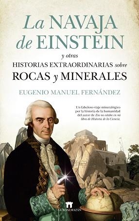 LA NAVAJA DE EINSTEIN Y OTRAS HISTORIAS EXTRAORDINARIAS SOBRE ROCAS Y MINERALES | 9788417547691 | FERNÁNDEZ,EUGENIO MANUEL | Libreria Geli - Librería Online de Girona - Comprar libros en catalán y castellano