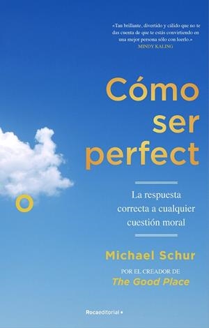 CÓMO SER PERFECTO.LA RESPUESTA CORRECTA A CUALQUIER CUESTIÓN MORAL | 9788418417566 | SCHUR,MICHAEL | Llibreria Geli - Llibreria Online de Girona - Comprar llibres en català i castellà