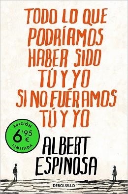 TODO LO QUE PODRÍAMOS HABER SIDO TÚ Y YO SI NO FUÉRAMOS TÚ Y YO (ED LIMITADA) | 9788466362511 | ESPINOSA,ALBERT | Libreria Geli - Librería Online de Girona - Comprar libros en catalán y castellano