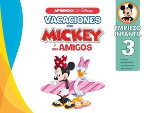 VACACIONES CON MICKEY Y SUS AMIGOS.EMPIEZO INFANTIL 3 | 9788418039553 | DISNEY | Libreria Geli - Librería Online de Girona - Comprar libros en catalán y castellano