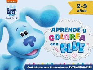 APRENDE Y COLOREA CON BLUE (BLUE'S CLUES & YOU! | ¡PISTAS DE BLUE Y TÚ!) | 9788448861087 | NICKELODEON | Libreria Geli - Librería Online de Girona - Comprar libros en catalán y castellano