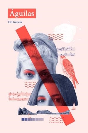 ÁGUILAS | 9788412466553 | GUERIN,FLÓ | Llibreria Geli - Llibreria Online de Girona - Comprar llibres en català i castellà