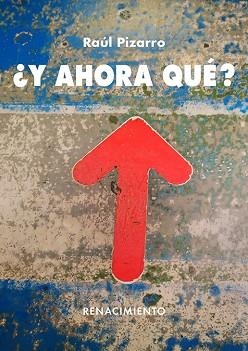 Y AHORA QUÉ? | 9788419231253 | PIZARRO,RAÚL | Libreria Geli - Librería Online de Girona - Comprar libros en catalán y castellano