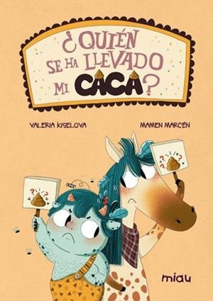 QUIÉN SE HA LLEVADO MI CACA? | 9788418609275 | KISELOVA,VALERIA | Libreria Geli - Librería Online de Girona - Comprar libros en catalán y castellano