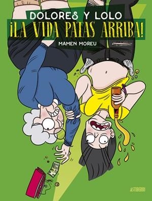 DOLORES Y LOLO-3.LA VIDA PATAS ARRIBA! | 9788418909368 | MOREU,MAMEN | Llibreria Geli - Llibreria Online de Girona - Comprar llibres en català i castellà