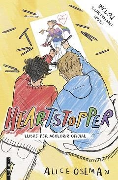 HEARTSTOPPER.LLIBRE PER ACOLORIR OFICIAL | 9788418327933 | OSEMAN,ALICE | Libreria Geli - Librería Online de Girona - Comprar libros en catalán y castellano