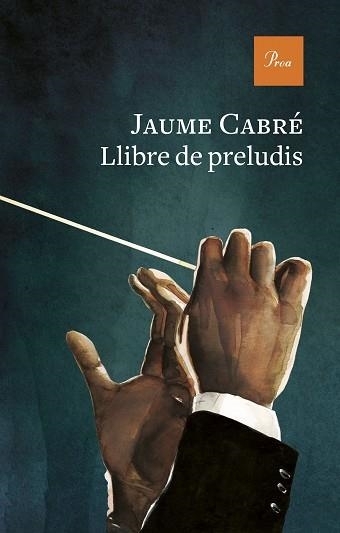 LLIBRE DE PRELUDIS | 9788475889443 | CABRÉ,JAUME | Libreria Geli - Librería Online de Girona - Comprar libros en catalán y castellano