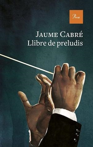 LLIBRE DE PRELUDIS | 9788475889443 | CABRÉ,JAUME | Llibreria Geli - Llibreria Online de Girona - Comprar llibres en català i castellà