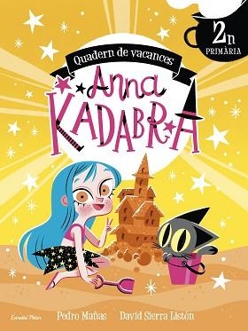 ANNA KADABRA.QUADERN DE VACANCES.2N DE PRIMÀRIA | 9788413891958 | SIERRA LISTÓN,DAVID/MAÑAS,PEDRO | Llibreria Geli - Llibreria Online de Girona - Comprar llibres en català i castellà