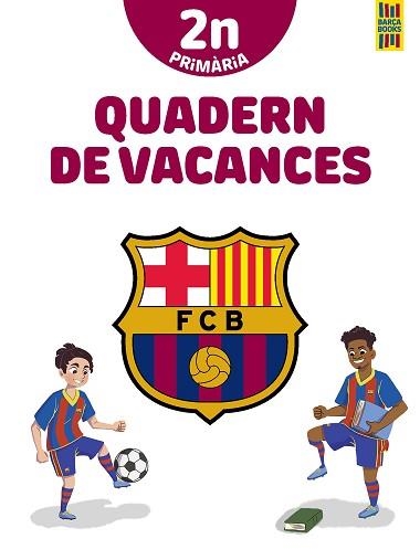 BARÇA.QUADERN DE VACANCES.2N DE PRIMÀRIA | 9788413892009 | V.V.A.A. | Llibreria Geli - Llibreria Online de Girona - Comprar llibres en català i castellà