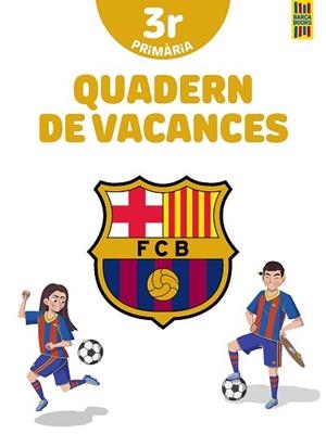 BARÇA.QUADERN DE VACANCES.3R DE PRIMÀRIA | 9788413892016 | V.V.A.A. | Libreria Geli - Librería Online de Girona - Comprar libros en catalán y castellano