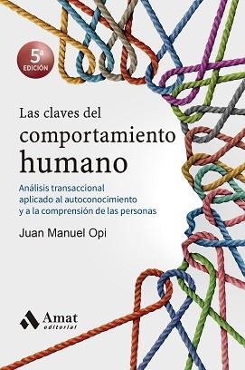 LAS CLAVES DEL COMPORTAMIENTO HUMANO.ANÁLISIS TRANSACCIONAL APLICADO AL AUTOCONOCIMIENTO Y A LA COMPRENSIÓN DE LAS PE | 9788418114090 | OPI LECINA,JUAN MANUEL | Llibreria Geli - Llibreria Online de Girona - Comprar llibres en català i castellà