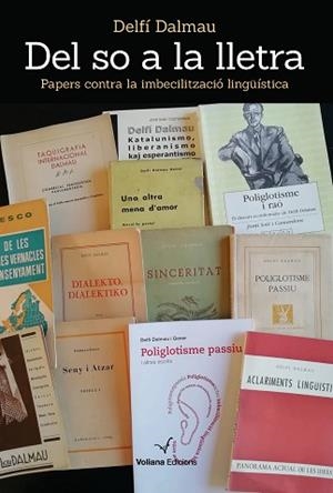 DEL SO A LA LLETRA.PAPERS CONTRA LA IMBECILITZACIÓ LINGÜÍSTICA | 9788412472547 | DALMAU,DELFÍ | Llibreria Geli - Llibreria Online de Girona - Comprar llibres en català i castellà