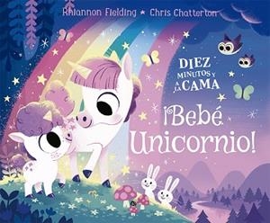 DIEZ MINUTOS Y A LA CAMA.BEBÉ UNICORNIO! | 9788424671747 | FIELDING,RHIANNON | Libreria Geli - Librería Online de Girona - Comprar libros en catalán y castellano