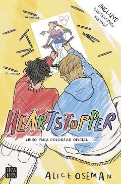 HEARTSTOPPER.LIBRO PARA COLOREAR OFICIAL | 9788408253921 | OSEMAN,ALICE | Libreria Geli - Librería Online de Girona - Comprar libros en catalán y castellano