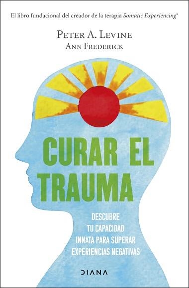 CURAR EL TRAUMA.DESCUBRE TU CAPACIDAD INNATA PARA SUPERAR EXPERIENCIAS NEGATIVAS | 9788411190077 | LEVINE,PETER A. | Libreria Geli - Librería Online de Girona - Comprar libros en catalán y castellano