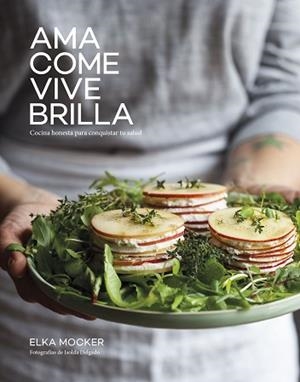 AMA,COME,VIVE,BRILLA | 9788418820540 | MOCKER,ELKA | Libreria Geli - Librería Online de Girona - Comprar libros en catalán y castellano