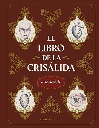 EL LIBRO DE LA CRISÁLIDA | 9788448028916 | SARAIBA,AITOR | Libreria Geli - Librería Online de Girona - Comprar libros en catalán y castellano